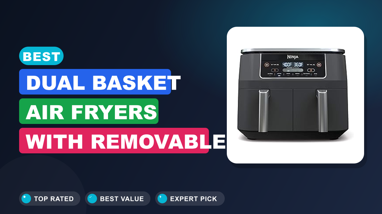 Best Dual Basket Air Fryers with Removable Crisper Plates