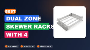 Best Dual Zone Skewer Racks with 4 Vertical Kabobs