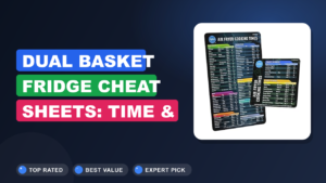 Dual Basket Fridge Cheat Sheets: Time & Temp