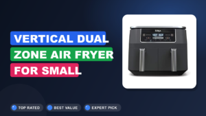 Vertical Dual Zone Air Fryer for Small Kitchens