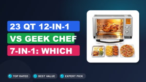 23 QT 12-In-1 vs Geek Chef 7-In-1: Which Is Better?