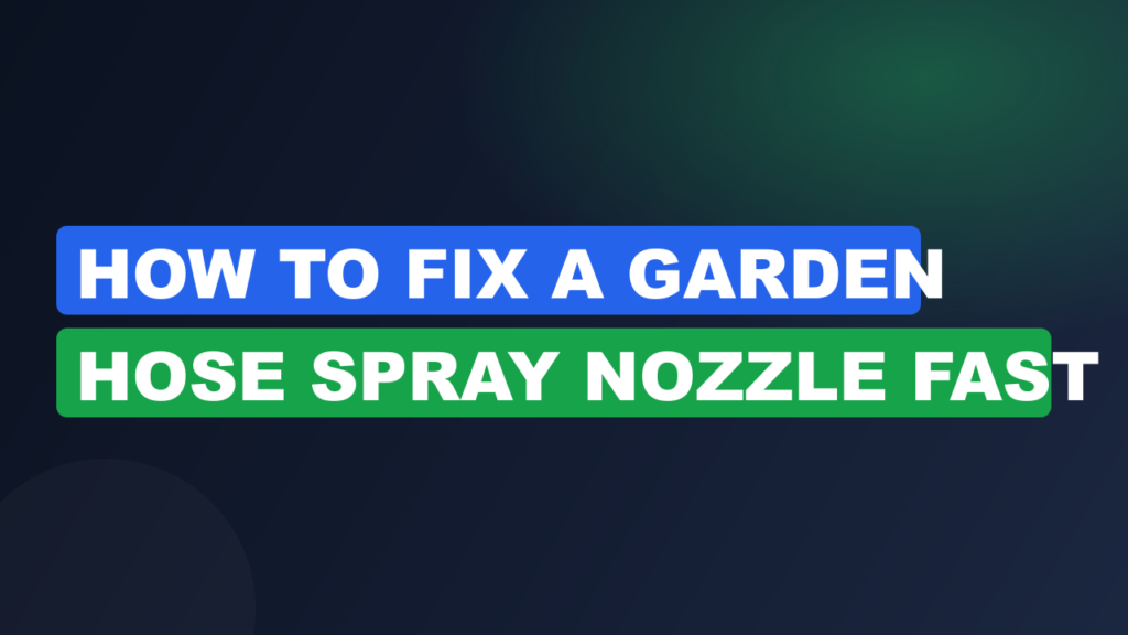 How to Fix a Garden Hose Spray Nozzle Fast